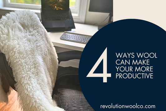 4 Ways Wool Can Help You Be More Productive